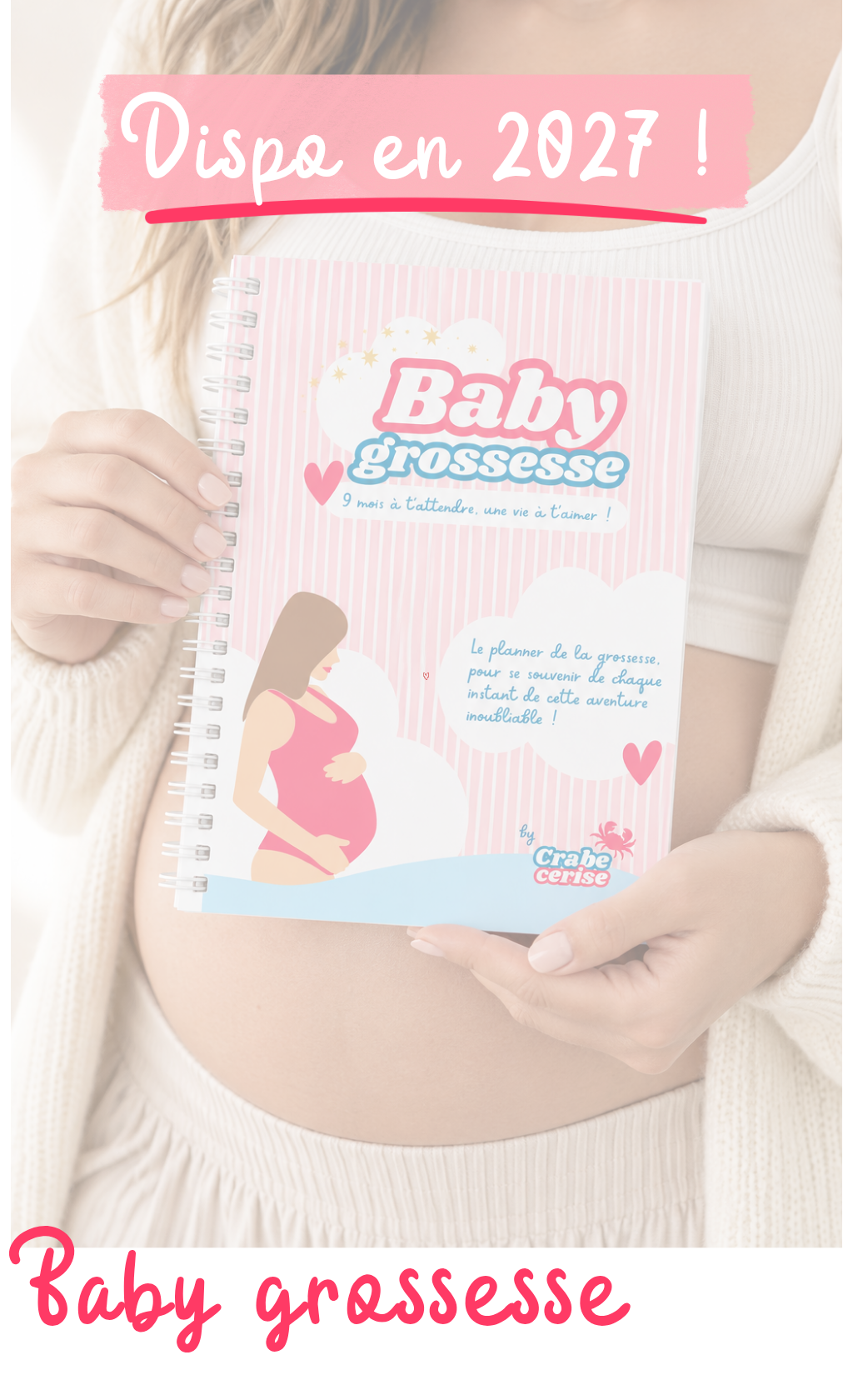 Disponible en 2027, Baby grossesse, planner non daté pour femme enceinte et future maman. 